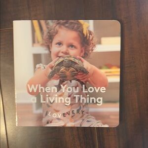 Lovevery Children's Book - When You Love a Living Thing
